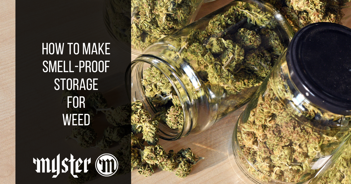 http://www.getmyster.com/cdn/shop/articles/how-to-make-smell-proof-storage-for-weed.png?v=1597654653